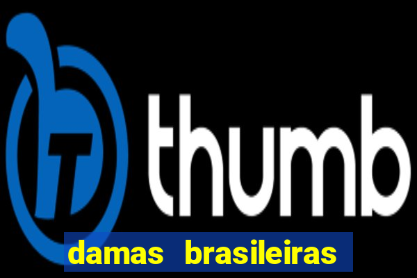 damas brasileiras jogar online